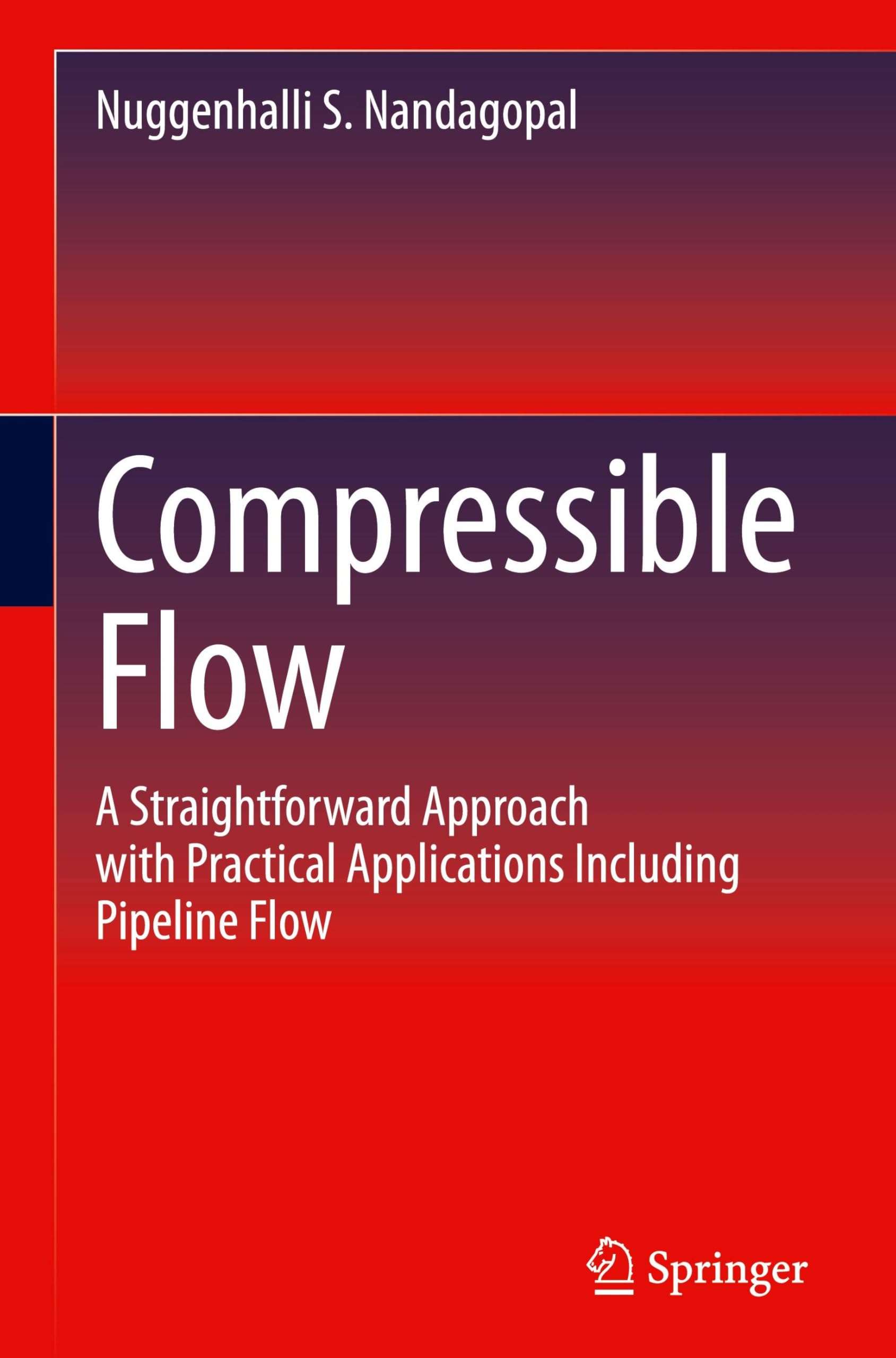 Compressible Flow: A Straightforward Approach with Practical Applications Including Pipeline Flow
