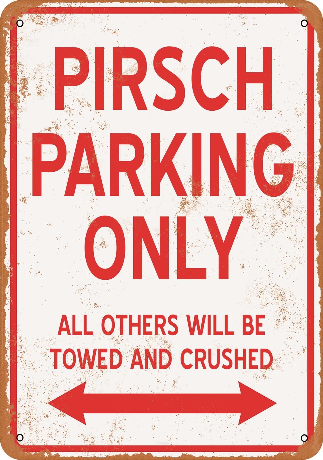 Metal Sign - PIRSCH PARKING ONLY - Vintage Look home decor