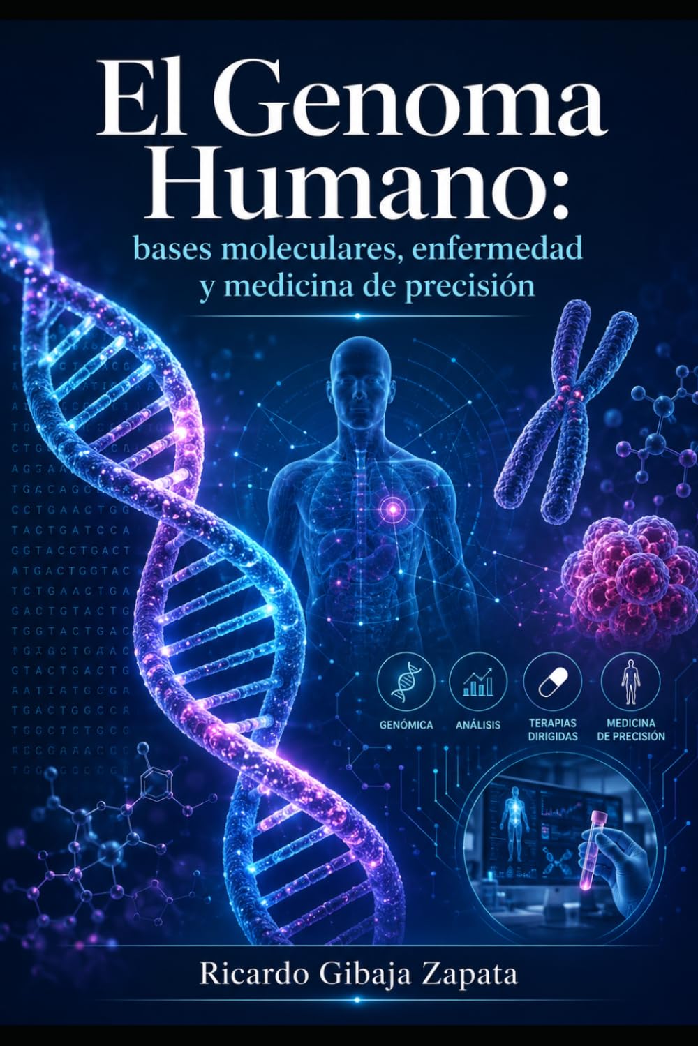 El Genoma Humano Bases moleculares, enfermedad y medicina de precisión