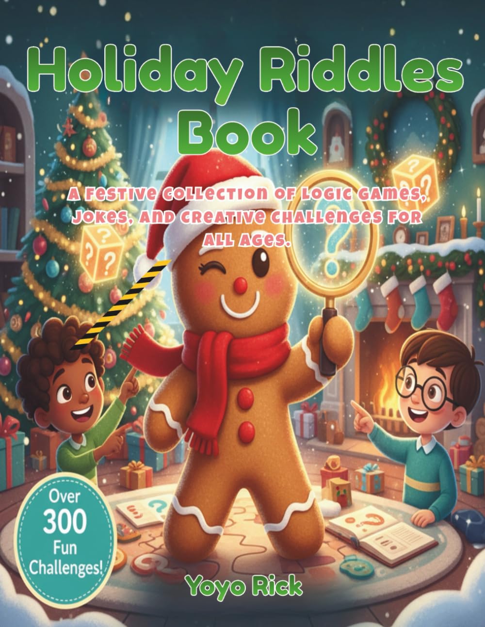Holiday riddles book: A Festive Collection of Logic Games, Jokes, and Creative Challenges for all ages.