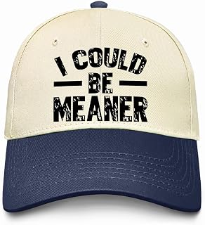I Could Be Meaner Baseball Hats Funny Caps for Dad