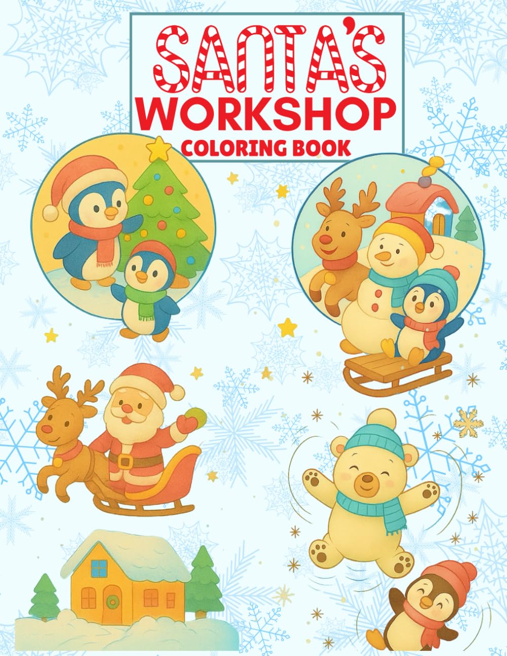 Santa's Workshop Coloring Book: Fun and Easy Christmas Coloring Pages Featuring Santa, Elves, Penguins, Polar Bears, and Joyful North Pole Holiday Scenes