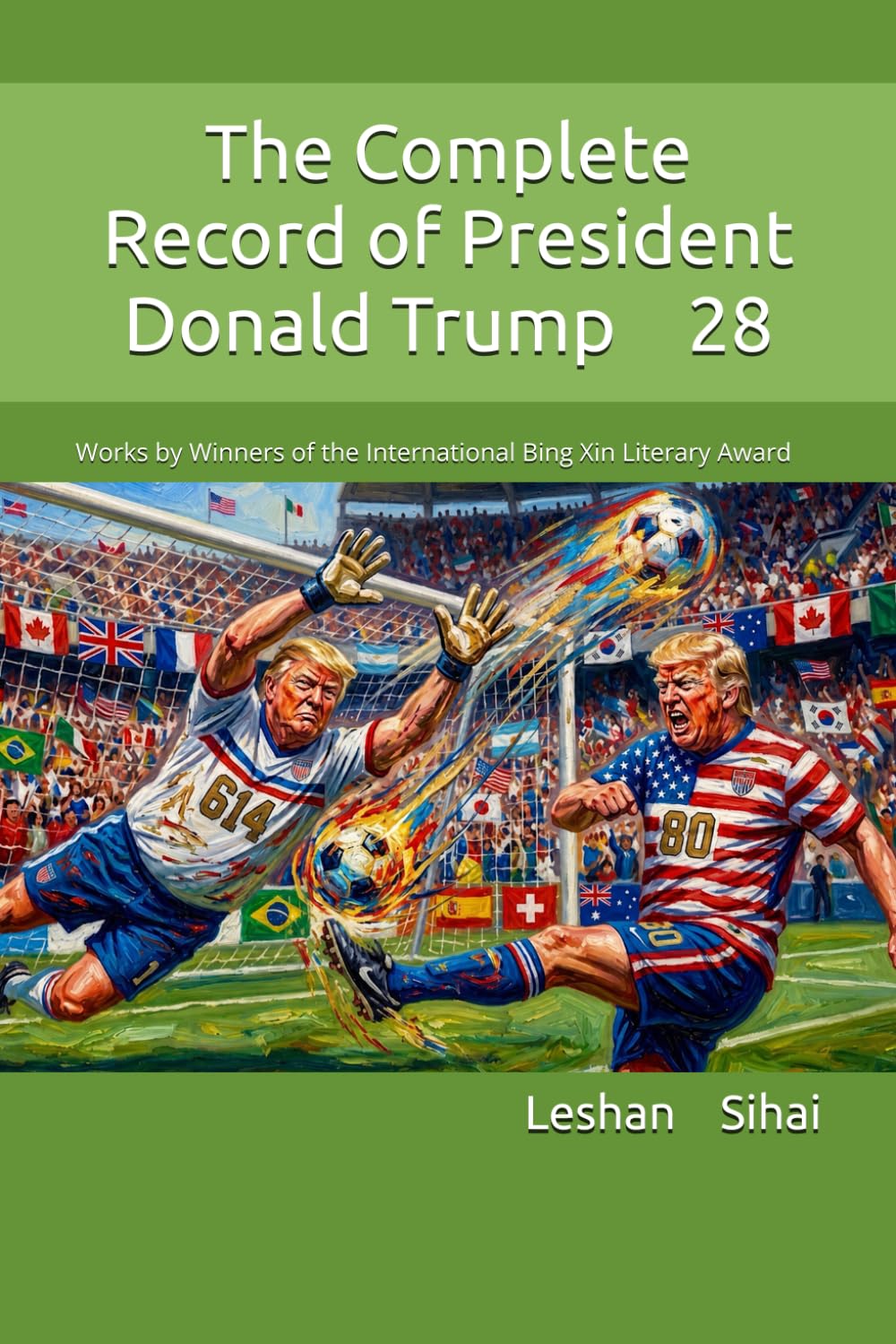 The Complete Record of President Donald Trump 28: Works by Winners of the International Bing Xin Literary Award