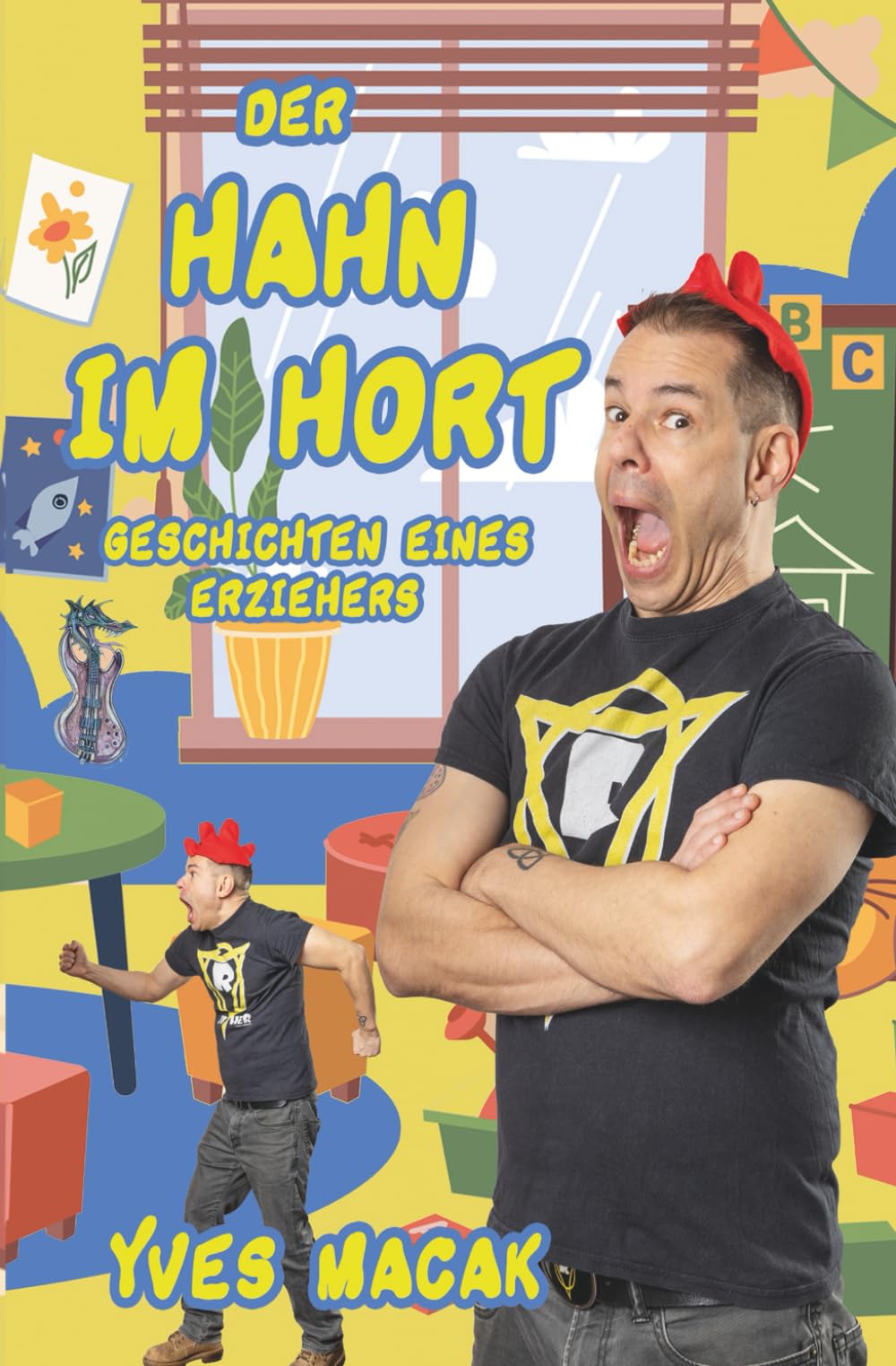 Der Hahn im Hort: Geschichten eines Erziehers