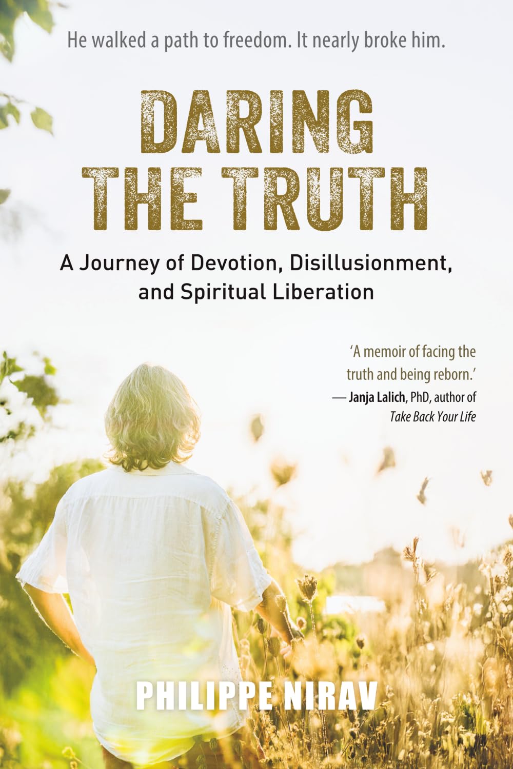 DARING THE TRUTH: A Journey of Devotion, Disillusionment, and Spiritual Liberation