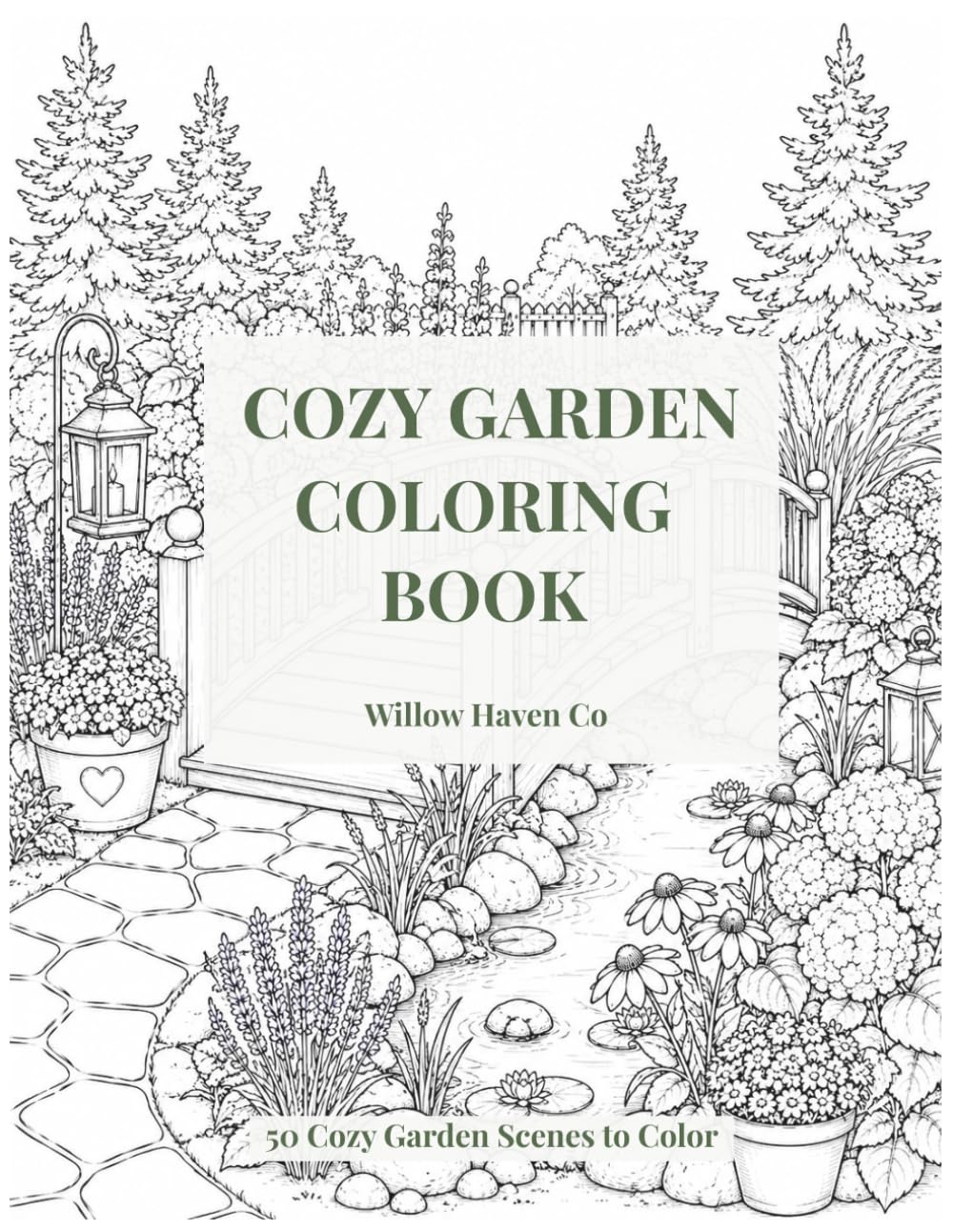 Cozy Garden Coloring Book: 50 Cozy Garden Scenes to Color