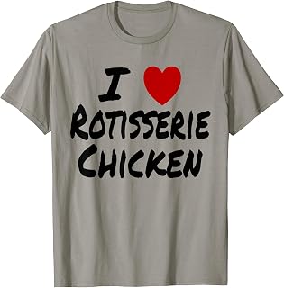 I Heart (Love) Rotisserie Chicken Keto Carnivore Dinner T-Shirt
