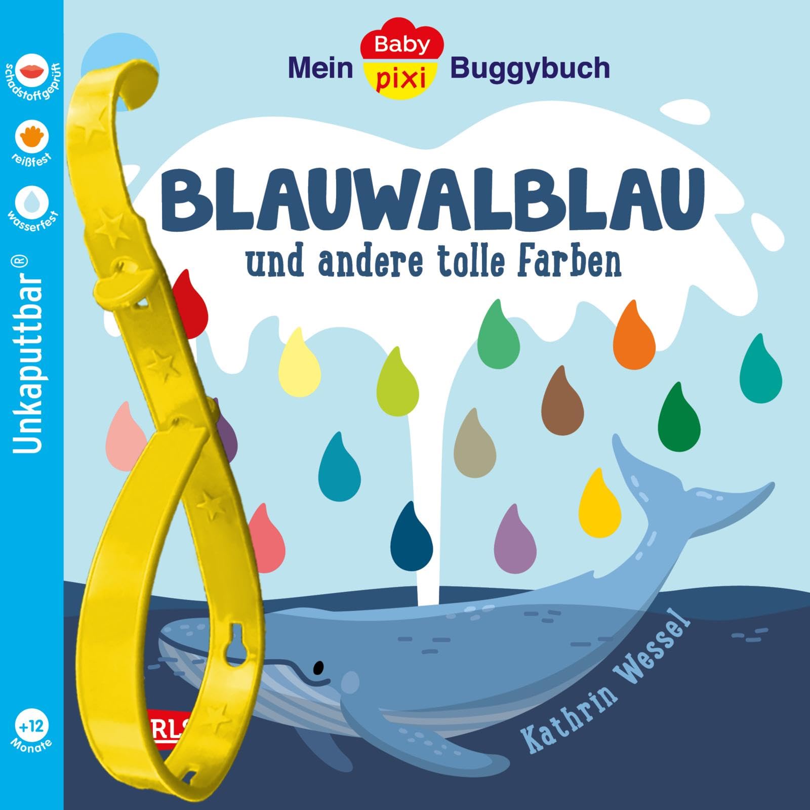 Baby Pixi (unkaputtbar) 135: Mein Baby-Pixi-Buggybuch: Blauwalblau und andere tolle Farben: wasserfest, schadstoffgeprüft, reißfest