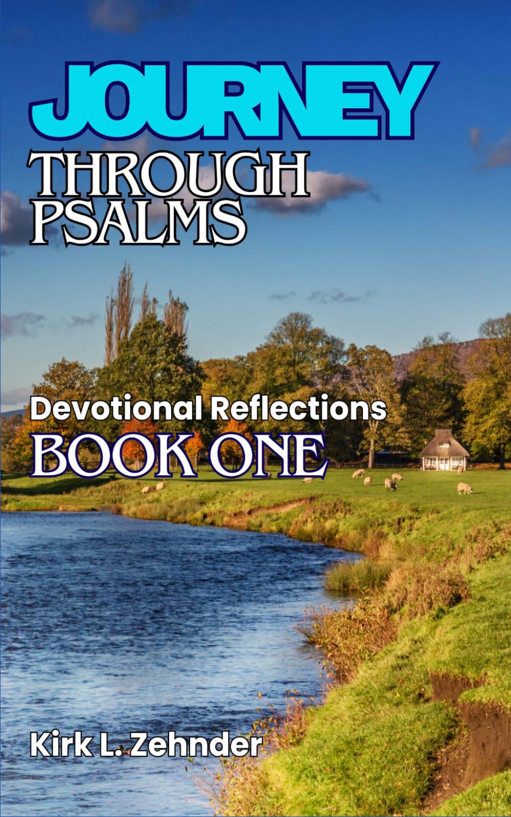 Journey Through Psalms: Devotional Reflections: Book One