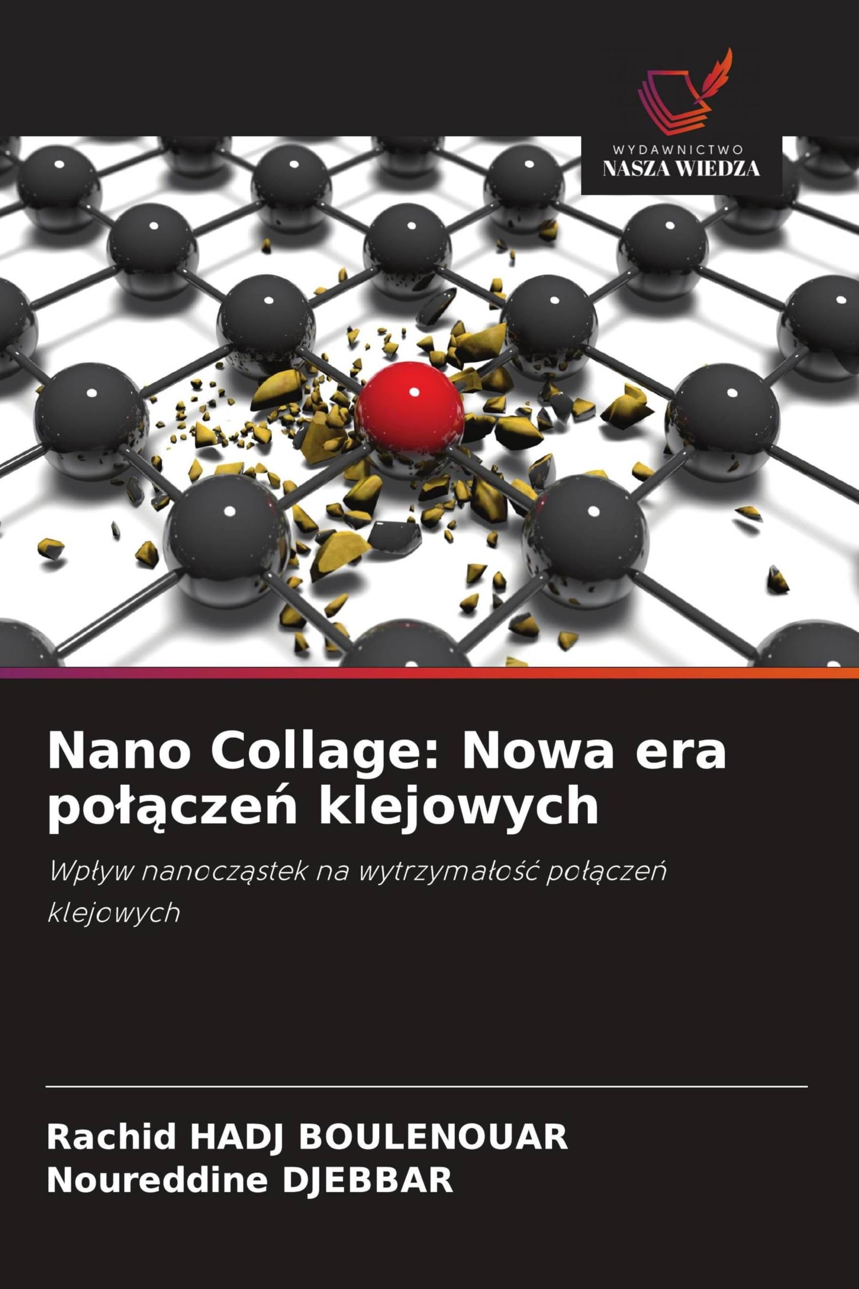 Nano Collage: Nowa era po¿¿cze¿ klejowych: Wp¿yw nanocz¿stek na wytrzyma¿o¿¿ po¿¿cze¿ klejowych