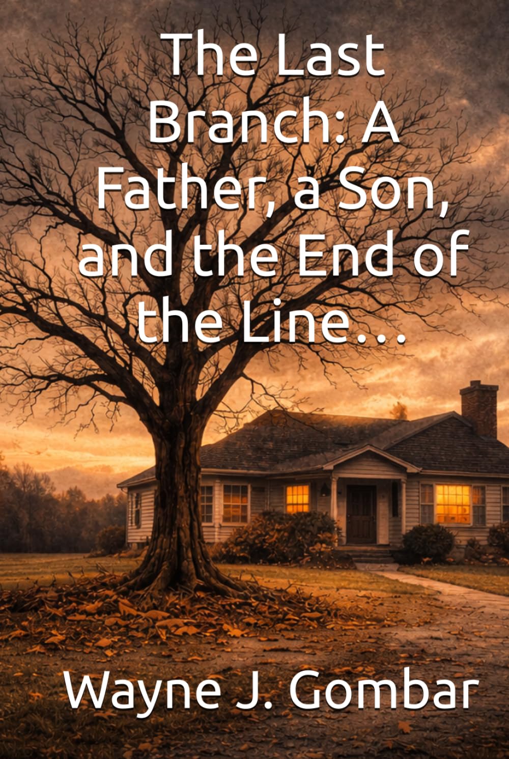 The Last Branch: A Father, a Son, and the End of the Line…