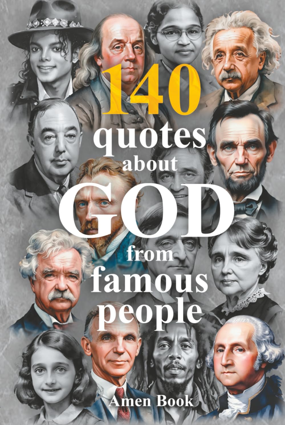 140 God Quotes from Einstein, Lincoln, Twain & Famous People (with Scripture References): Discover Divine Wisdom – Inspiring Bible Verses & Quotes for Comfort, Motivation & Faith