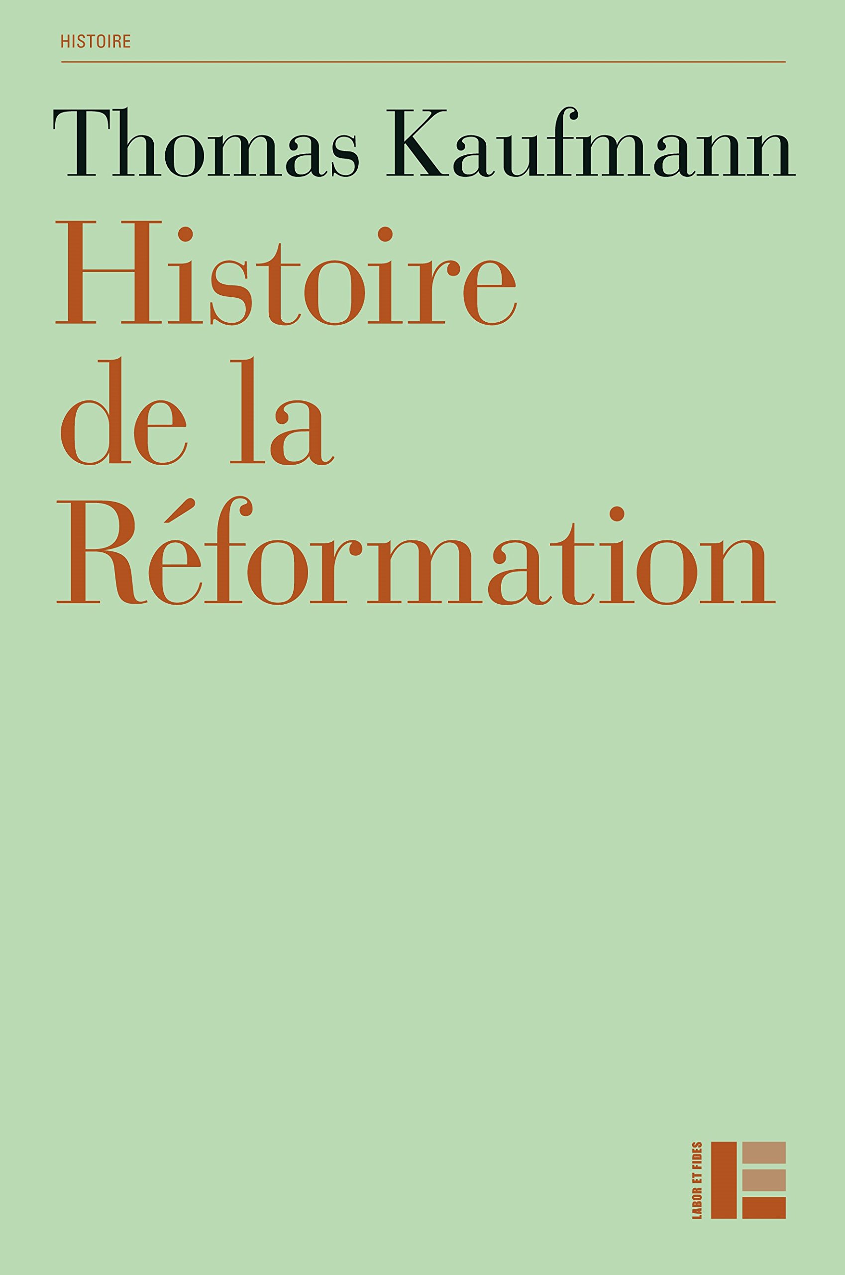 Histoire de la Réformation: Mentalités, religion, société