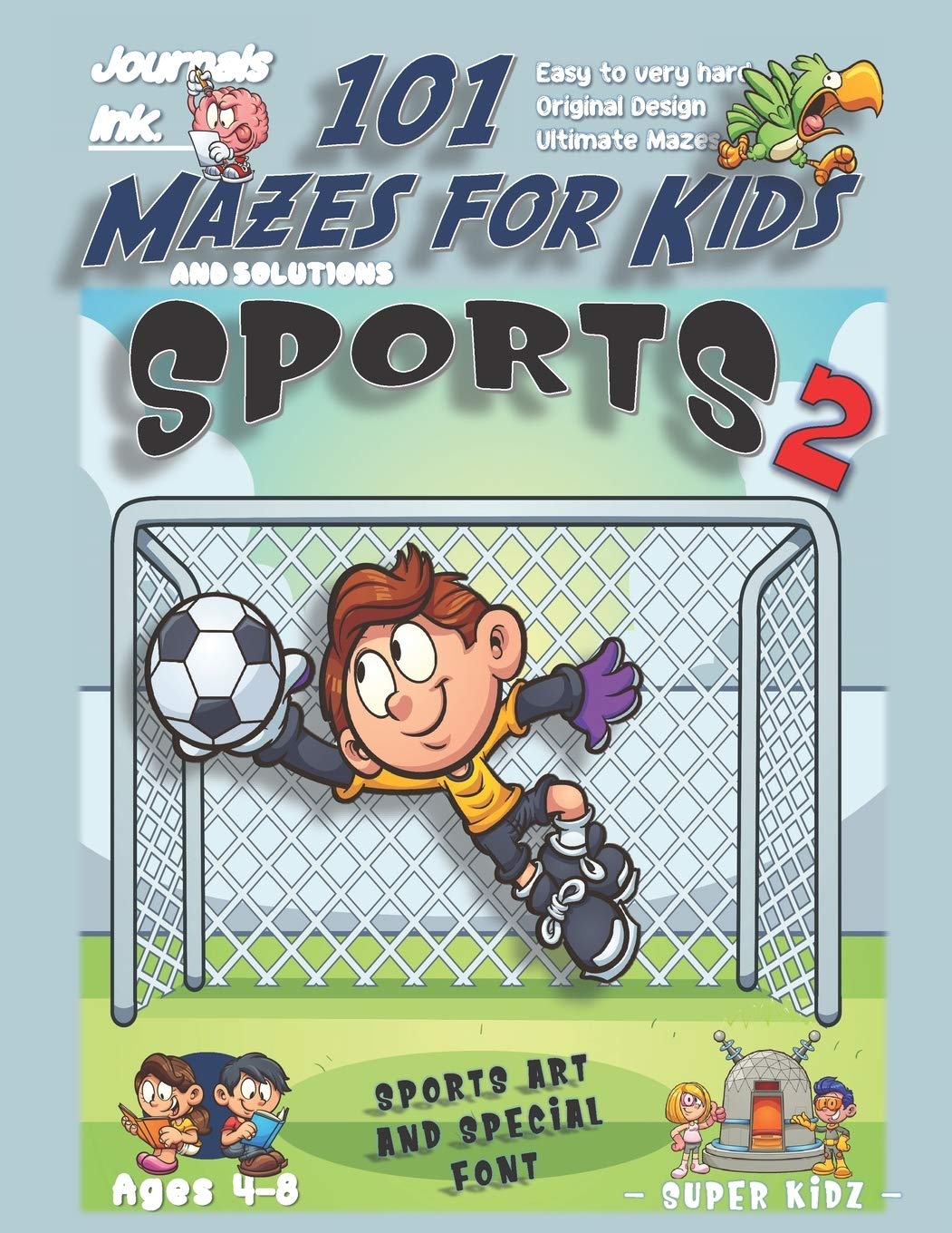 101 Mazes For Kids 2: SUPER KIDZ Book. Children -Ages 4-8 (US Edition). Cartoon Sports Football Keeper w custom art interior. 101 Puzzles with ... time! (Superkidz - Sports 101 Mazes for Kids)