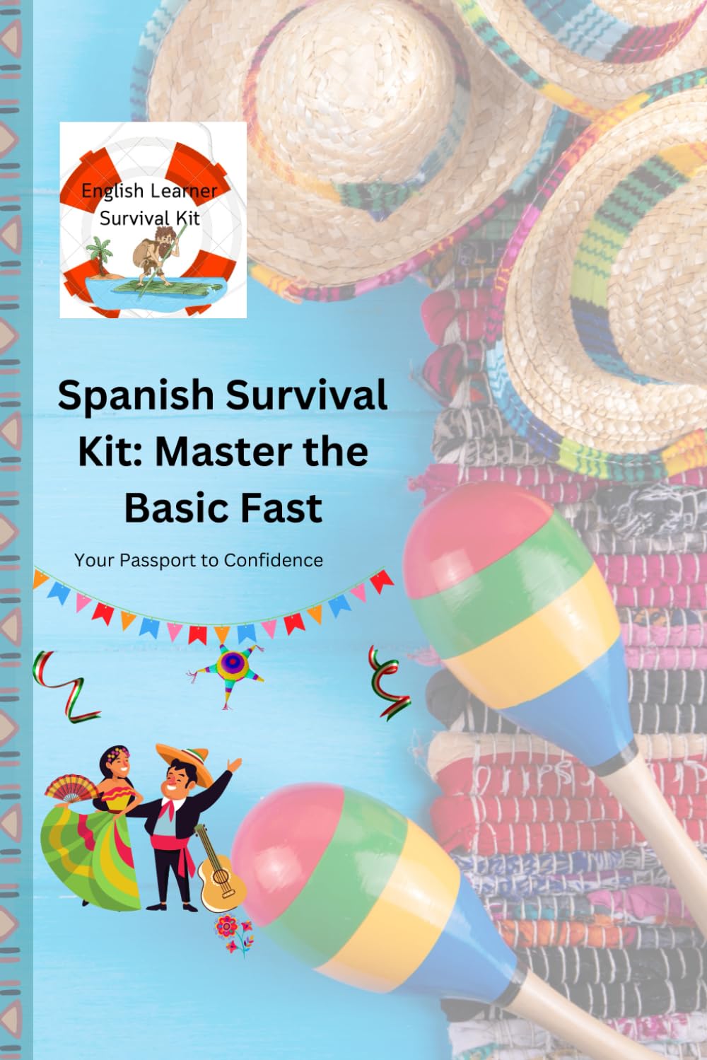Spanish Survival Kit: Master the Basics Fast
