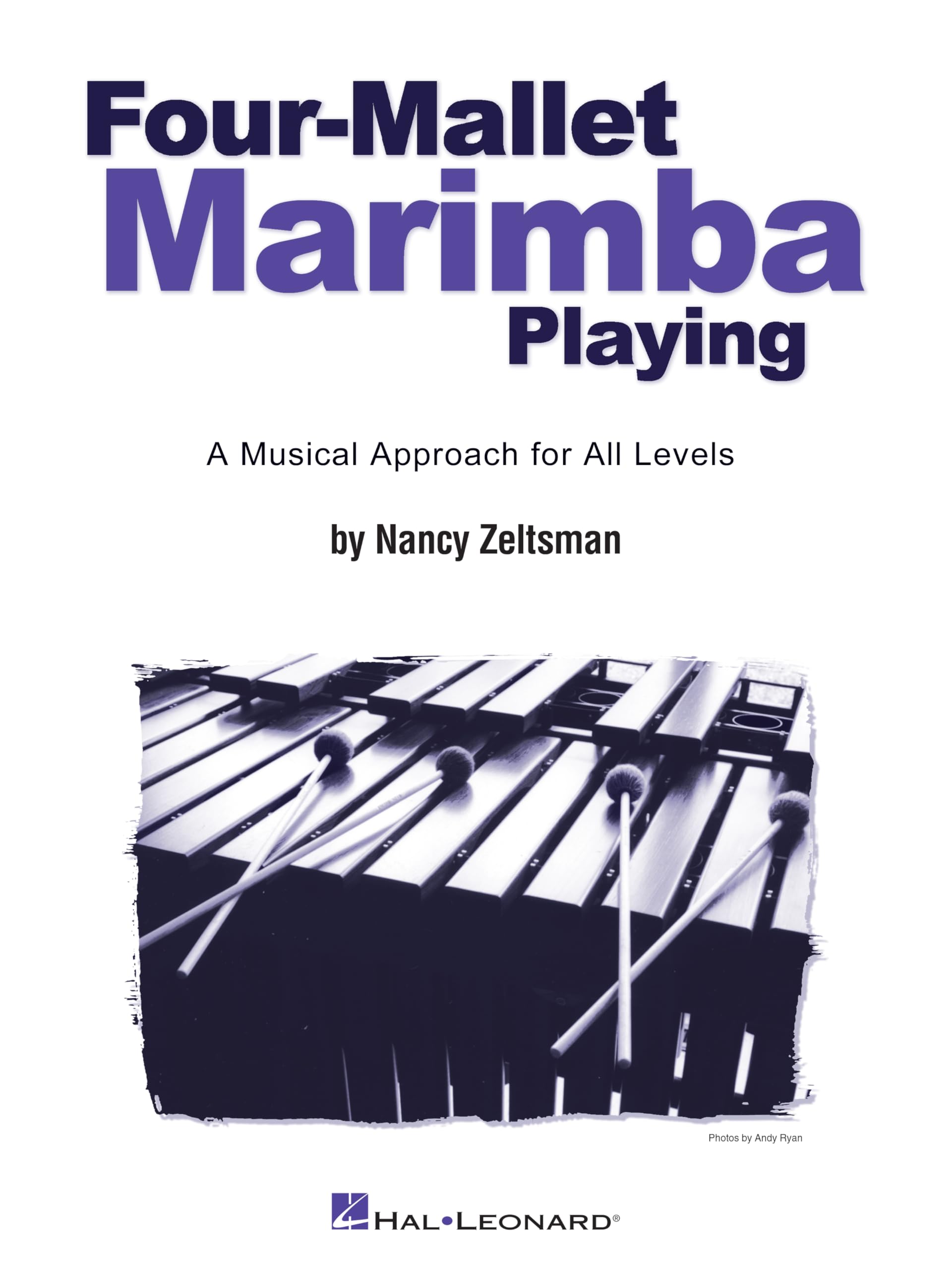 Four-Mallet Marimba Playing: A Musical Approach for All Levels