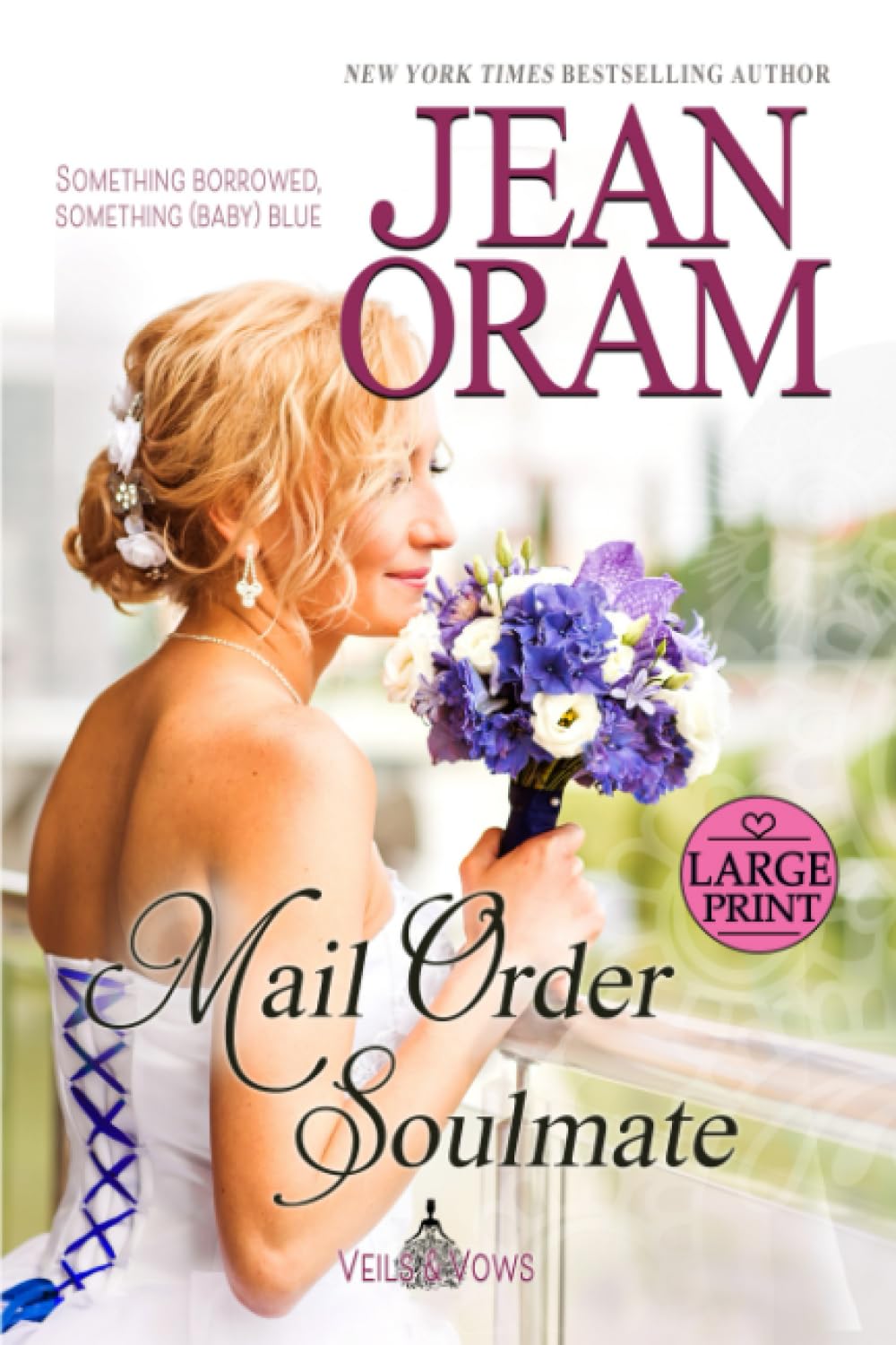 Mail Order Soulmate: Large Print Edition (Veils and Vows: Large Print Editions)