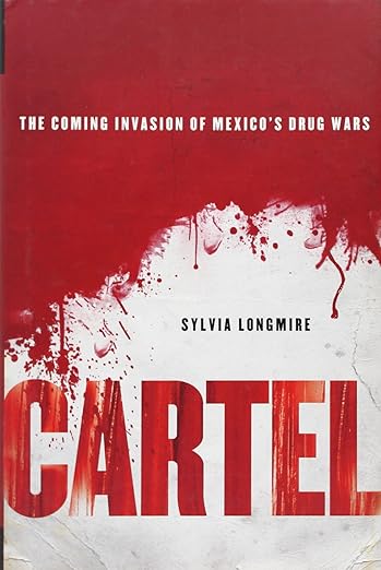 Cartel: The Coming Invasion of Mexico's Drug Wars