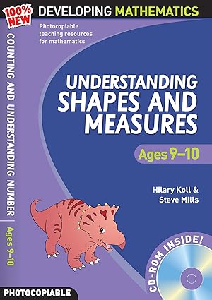 DEVELOPING MATHEMATICS UNDERSTANDING SHAPES AND MEASURES AGES 9-10