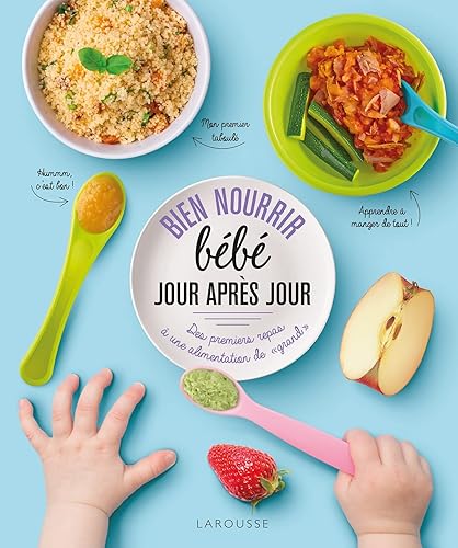 Bien nourrir bébé jour après jour