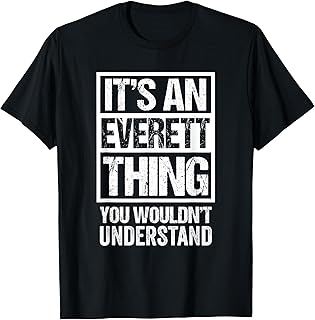 It's An Everett Thing You Wouldn't Understand T-Shirt