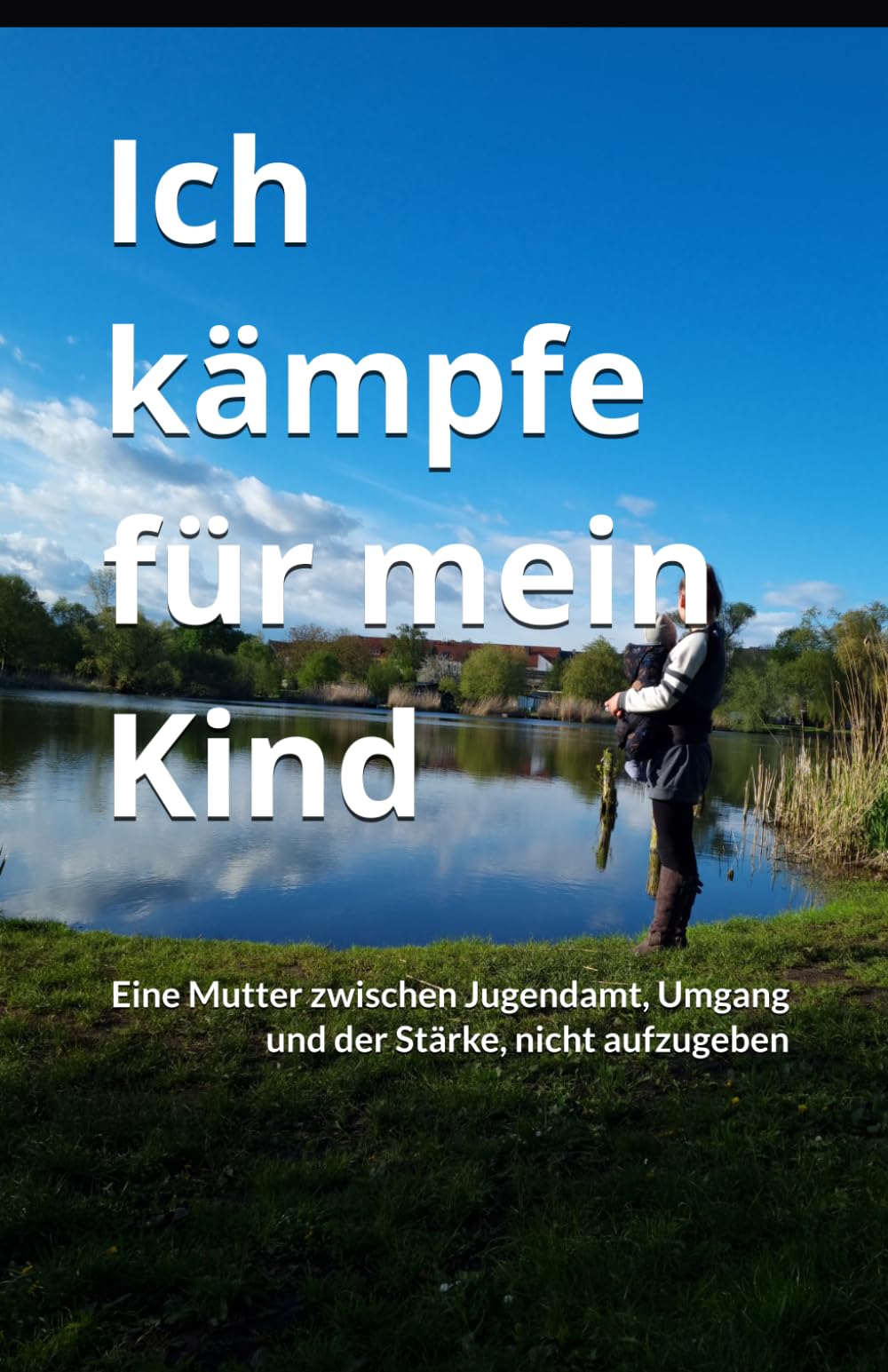 Ich kämpfe für mein Kind: Eine Mutter zwischen Jugendamt, Umgang und der Stärke, nicht aufzugeben