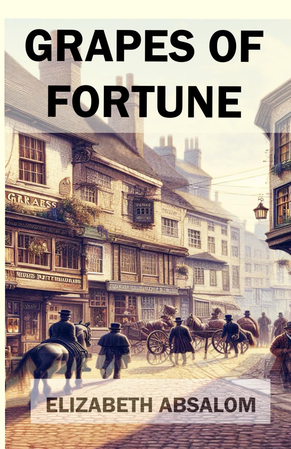 GRAPES OF FORTUNE: The Severn Family Saga - Book 1