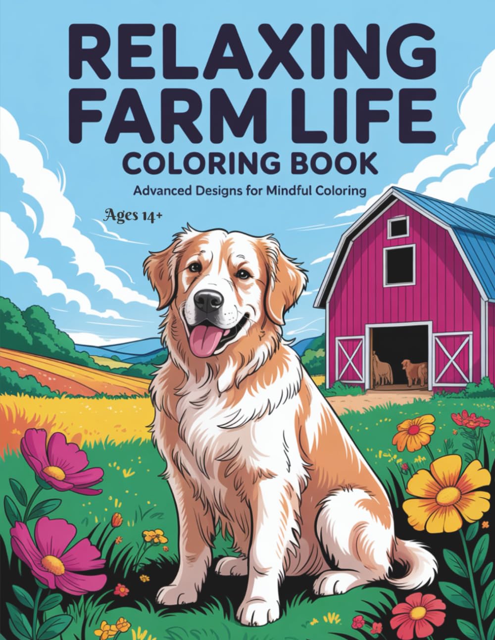 Relaxing Farm Life Coloring Book - Ages 14+: Advanced Designs for Mindful Coloring
