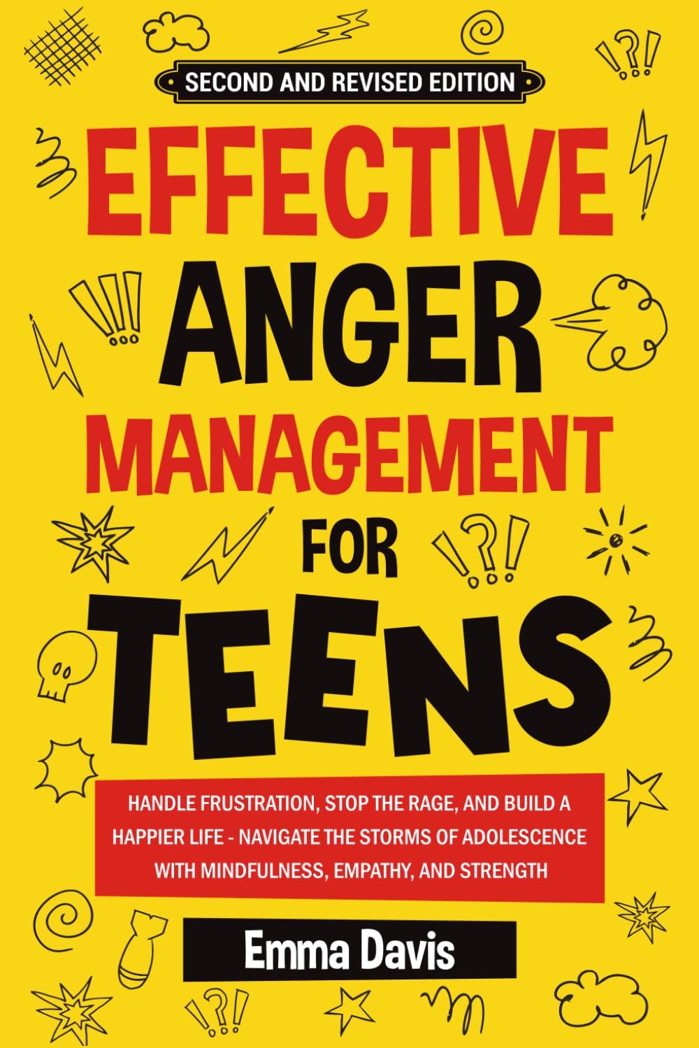 Effective Anger Management for Teens: Handle Frustration, Stop The Rage, And Build A Happier Life - Navigate The Storms Of Adolescence With ... (Therapy and Mental Health Books For Teens)