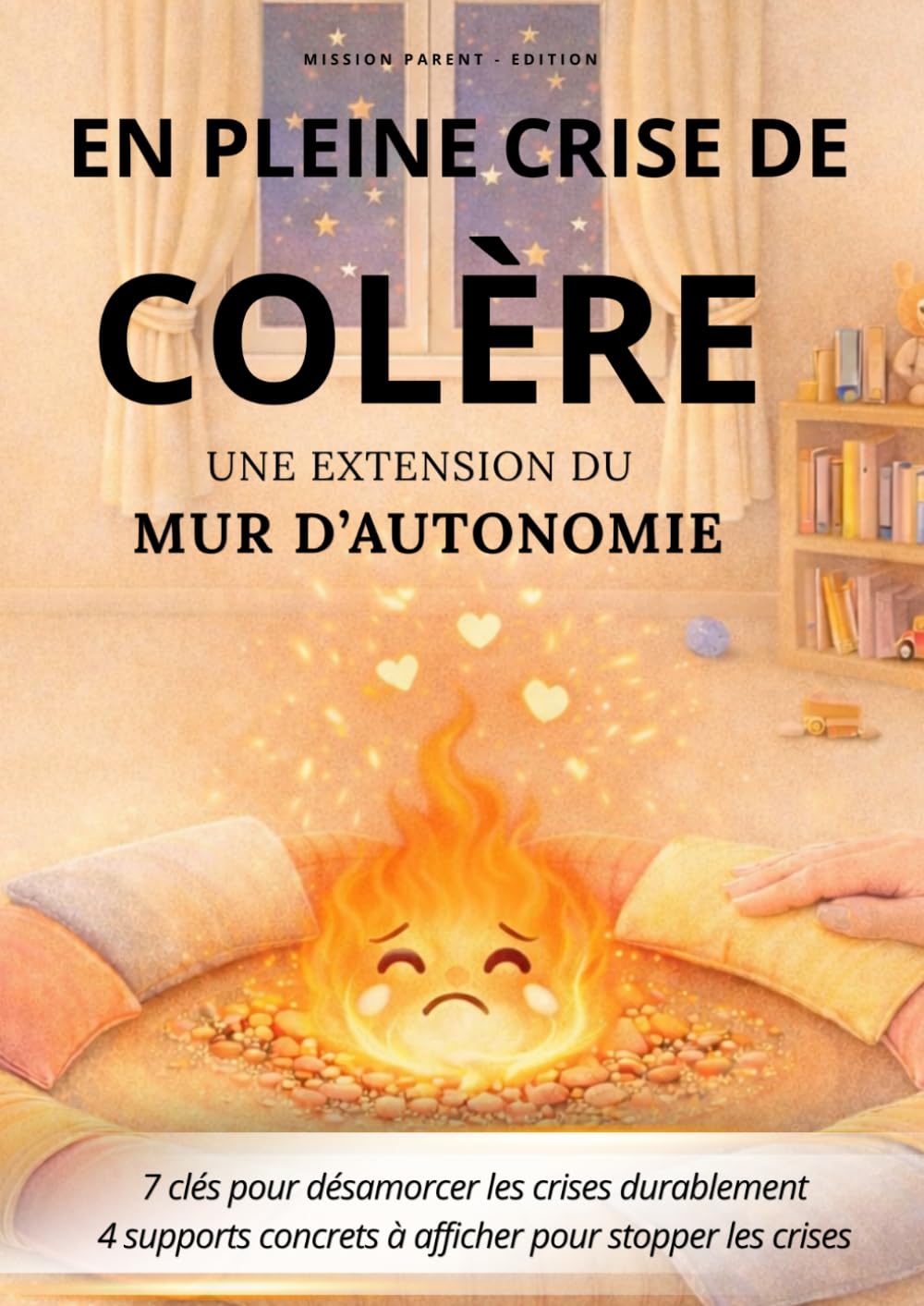 Crise de colère: Une extension au mur d'organisation - 3 jours pour apaiser les crises de colère de votre enfant