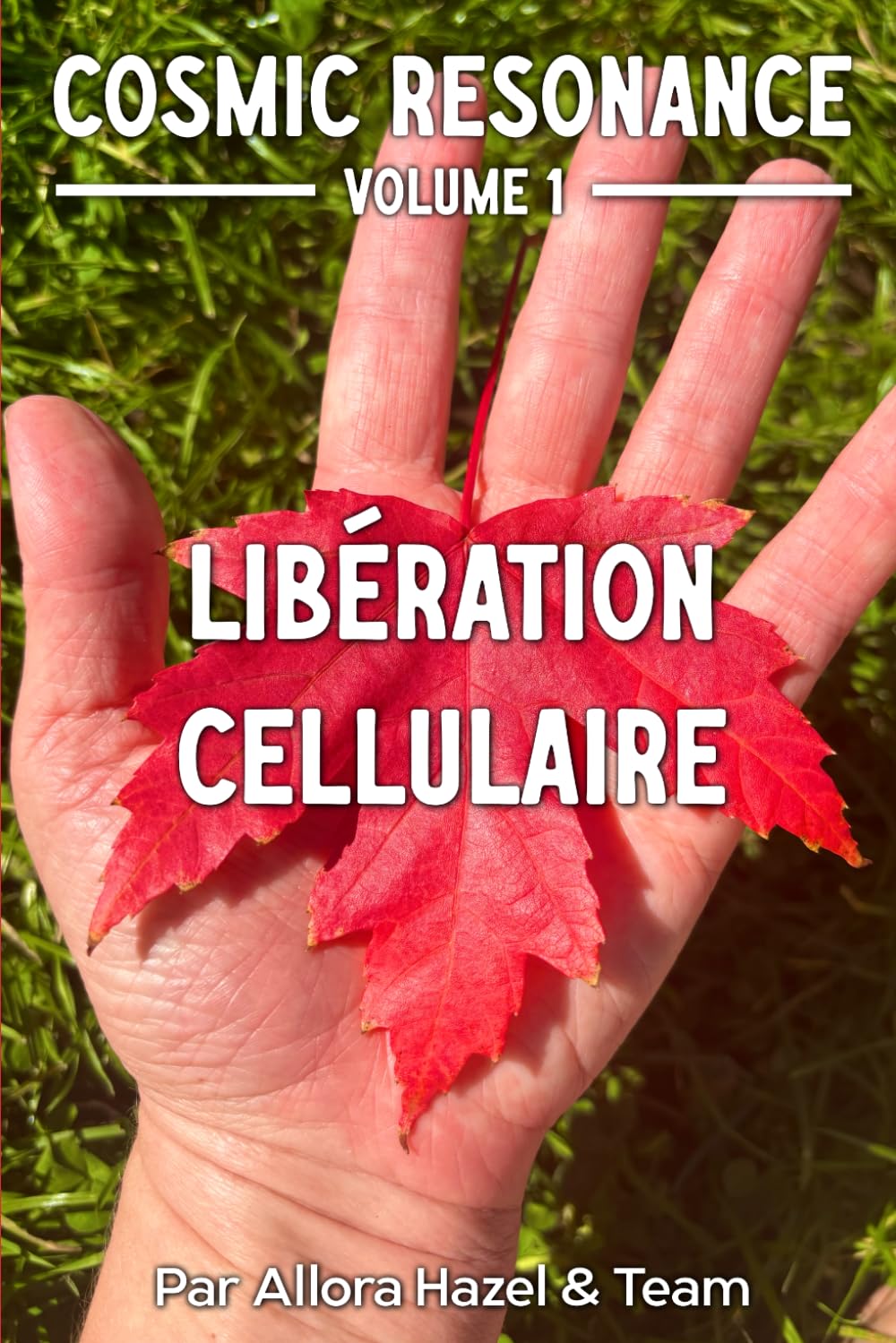 Libération Cellulaire (Cosmic Resonance Français) (French Edition)