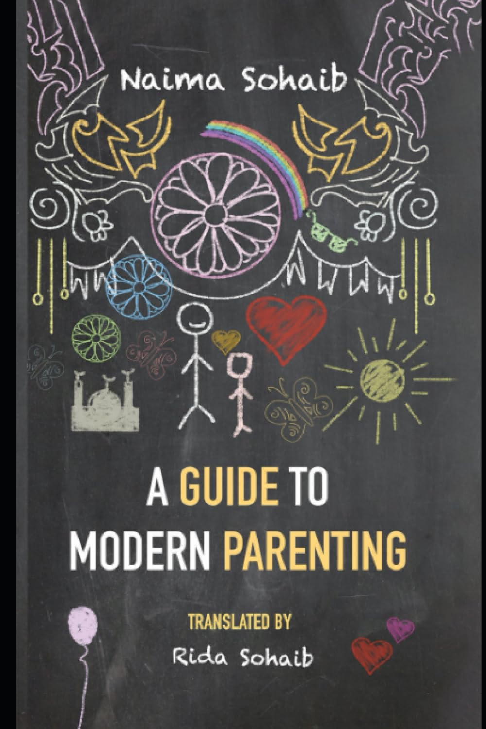 A Guide to Modern Parenting: Written in light of Islamic teachings and psychological research