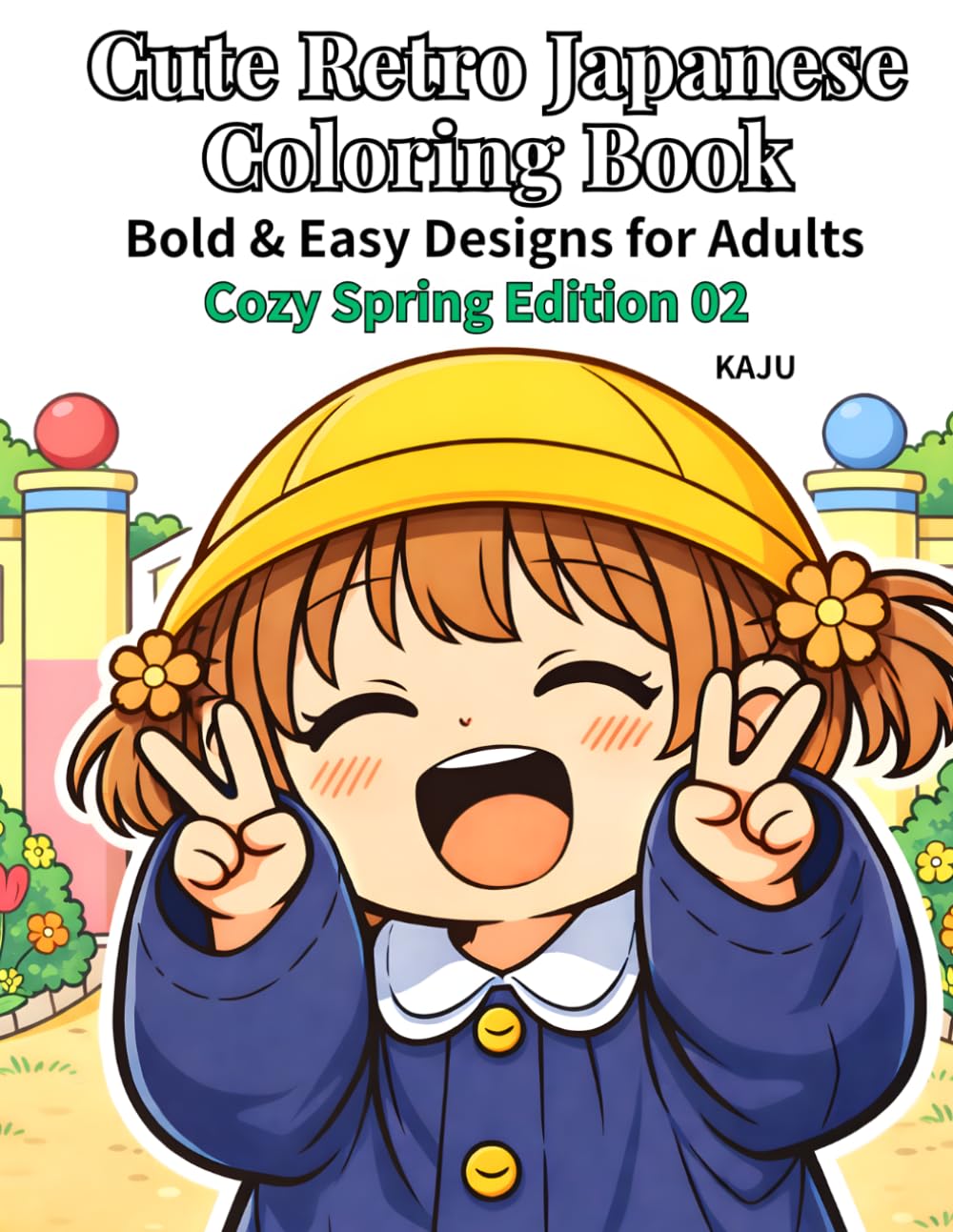 Cute Retro Japanese Coloring Book：Bold & Easy Designs for Adults Cozy Spring Edition 02: 30 Cute Chibi Scenes from Nostalgic Japan – Bold & Easy ... for Adults Featuring Cozy Everyday Moments