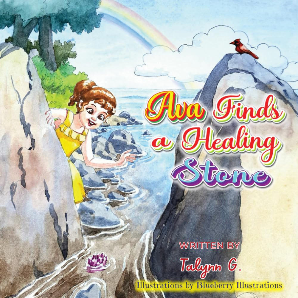 Ava Finds a Healing Stone: Where little adventures lead to big healing and a moment of rest for parents