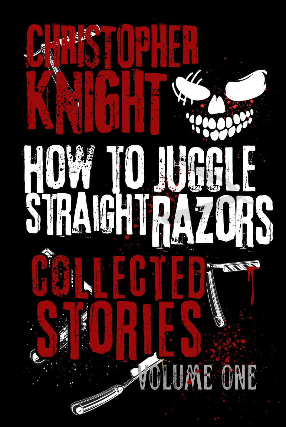 How to Juggle Straight Razors: Collected Stories      Hardcover – June 29, 2025