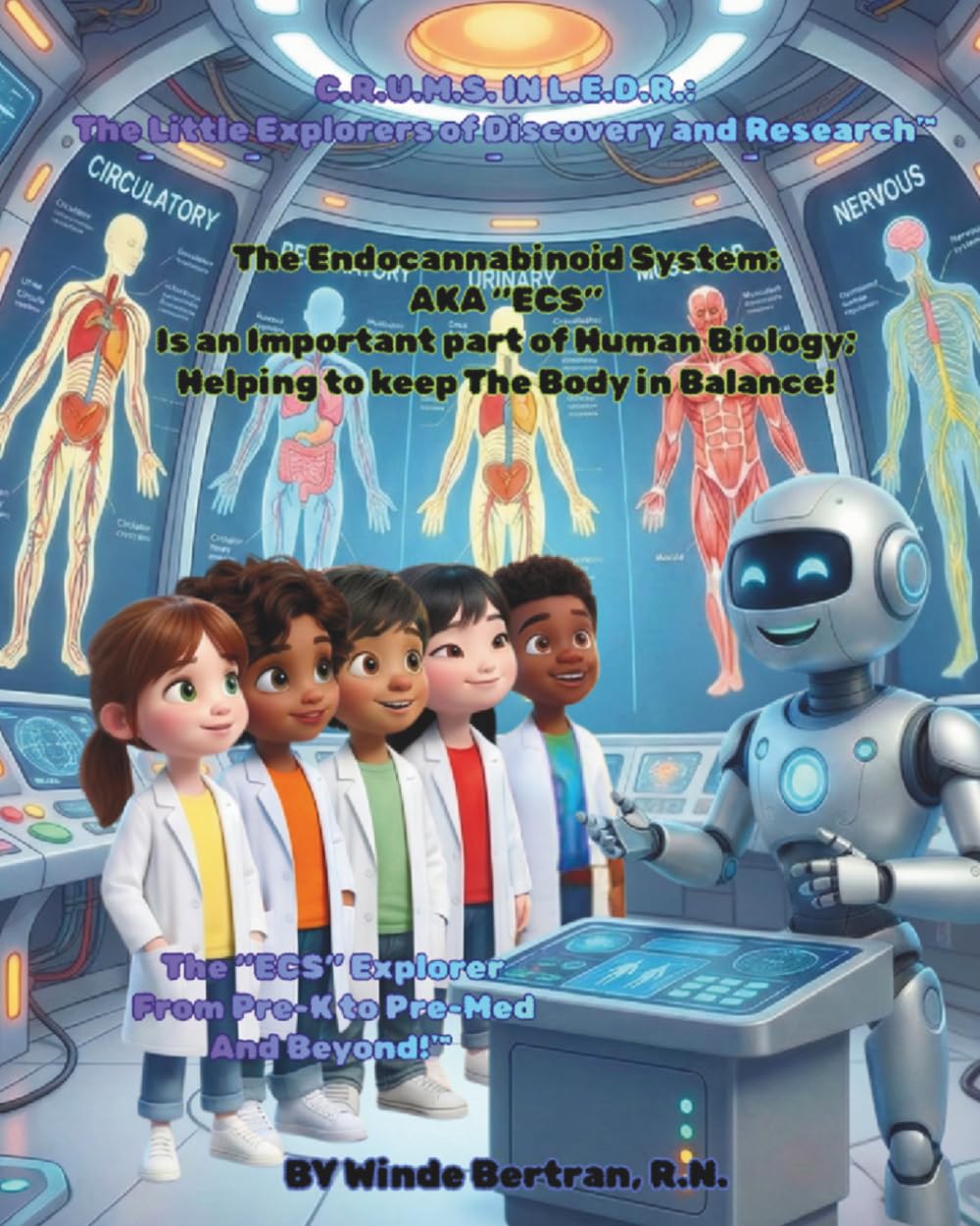 C.R.U.M.S. in L.E.D.R.: the Little Explorers of Discovery and Research: The ECS Explorer: From Pre-K to Pre-Med And Beyond!