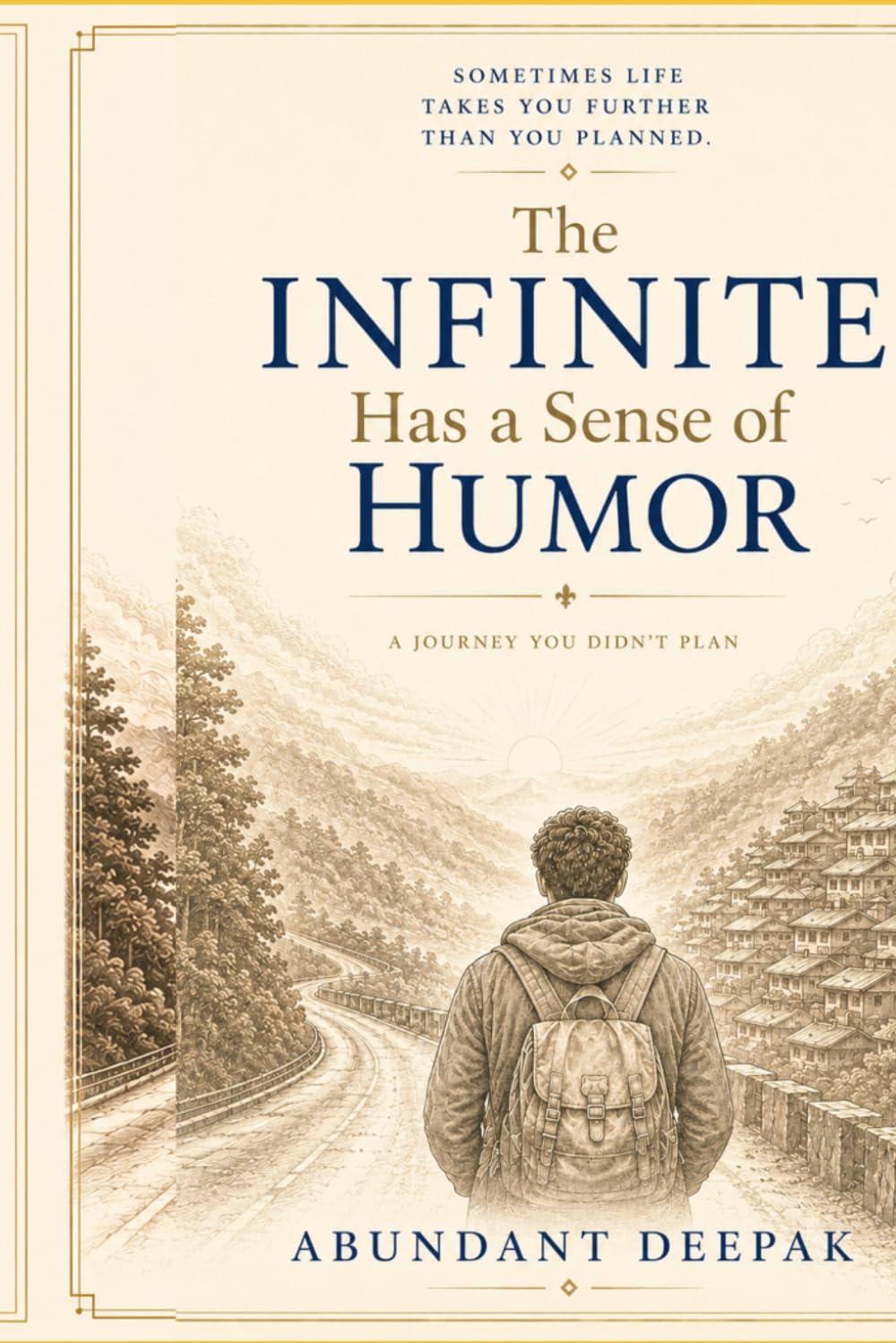 The Infinite Has a Sense of Humor: A Journey You Didn't Plan (The Infinite Series)