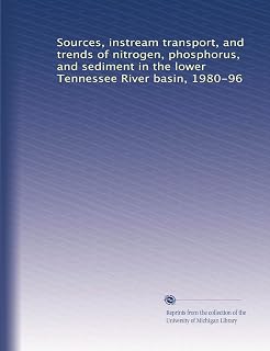 Sources, instream transport, and trends of nitrogen, phosphorus, and sediment in the lower Tennessee River basin, 1980-96