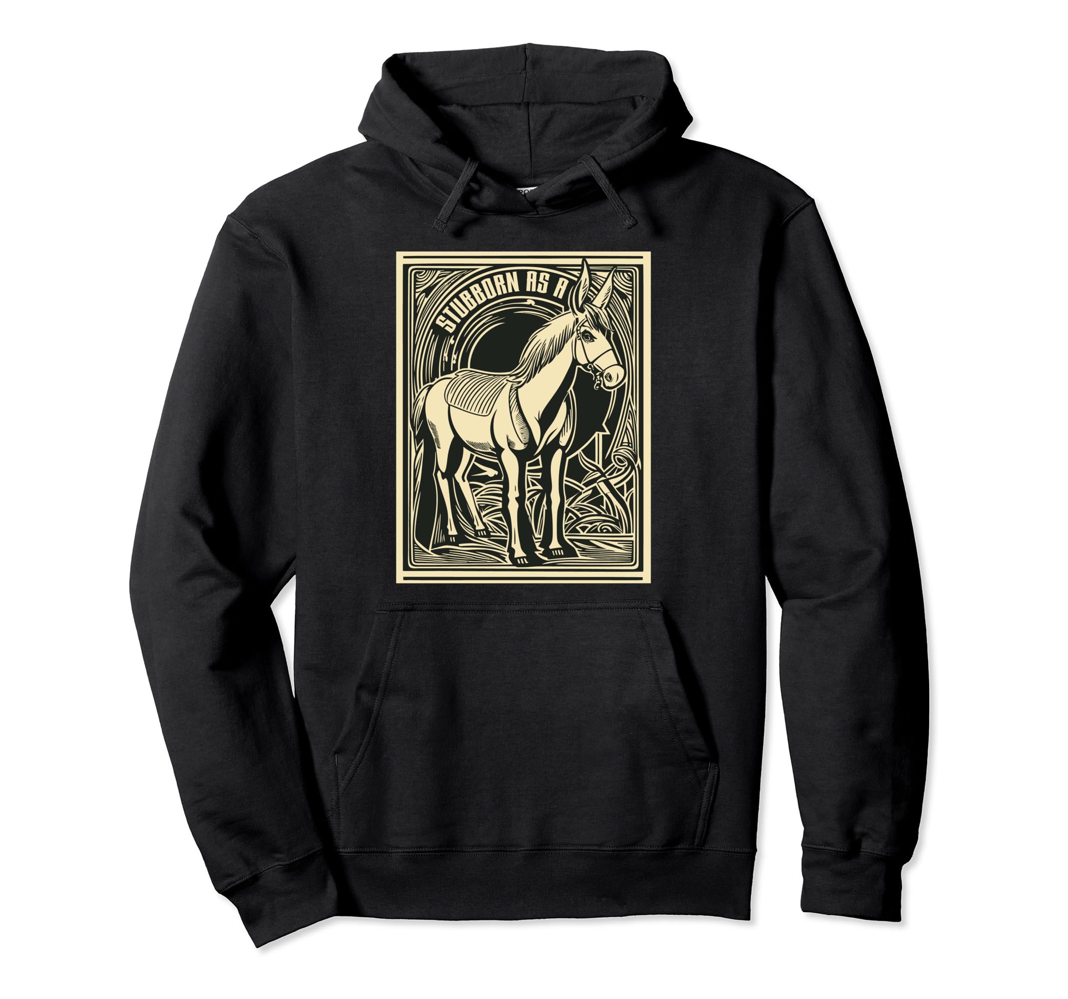 Stubborn as a Mule, Legendary Persistence Pullover Hoodie