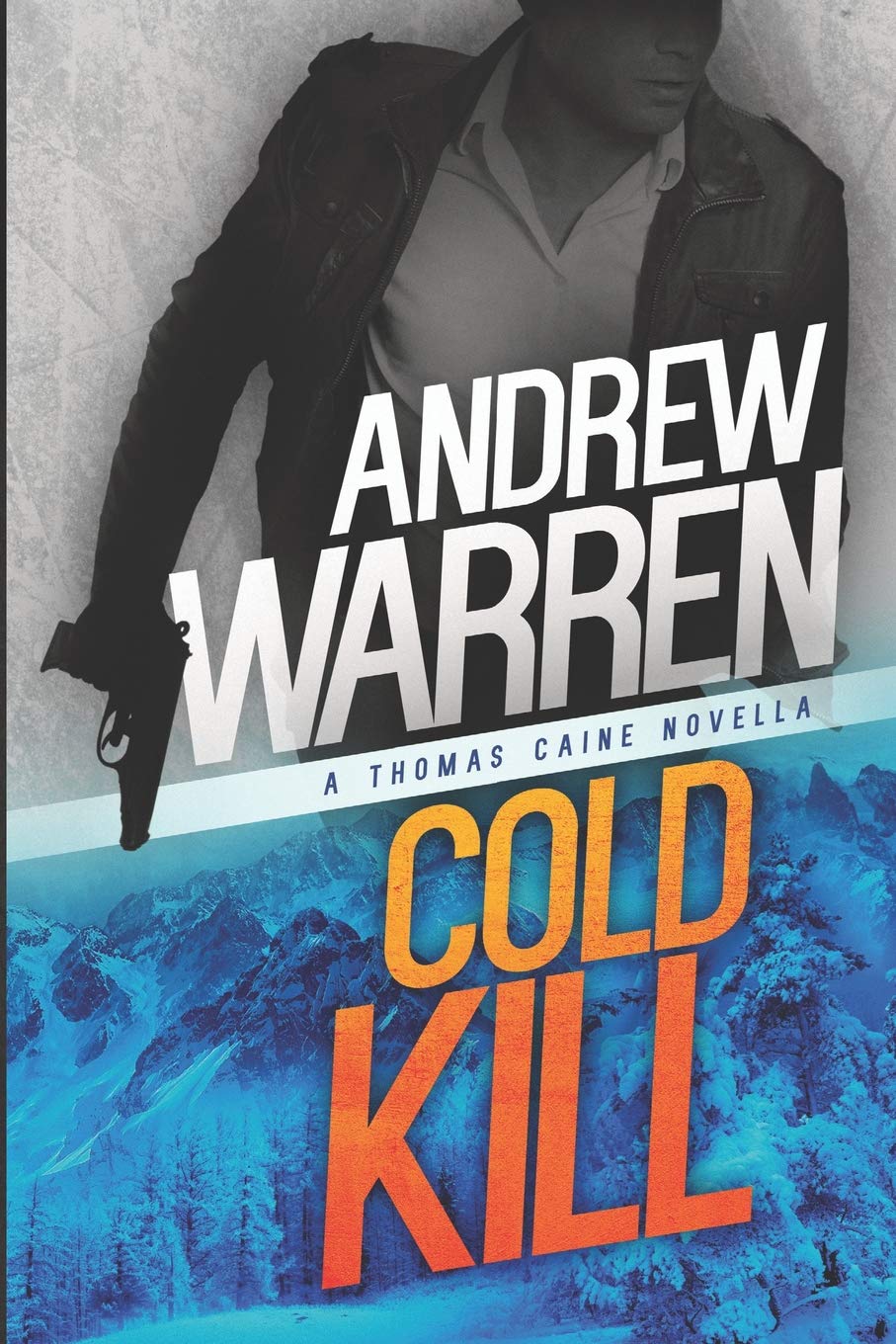 Cold Kill (Thomas Caine Thrillers Book 6)