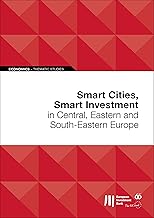Smart Cities, Smart Investment in Central, Eastern and South-Eastern Europe (ECONOMICS – THEMATIC STUDIES)