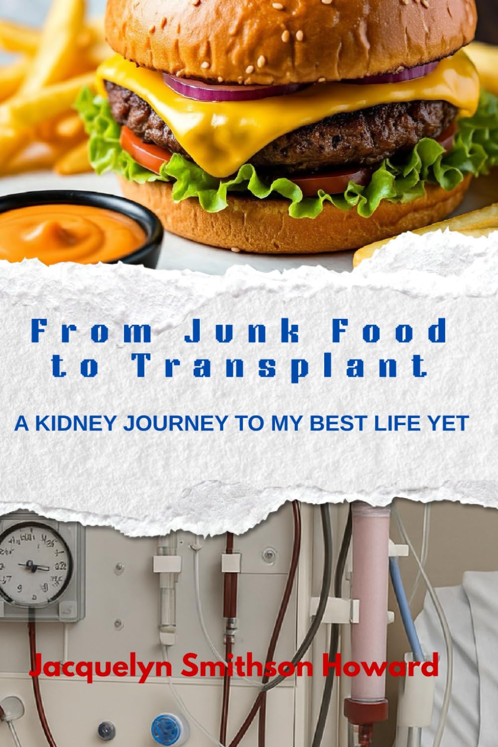 From Junk Food to Transplant: A Kidney Journey To My Best Life Yet
