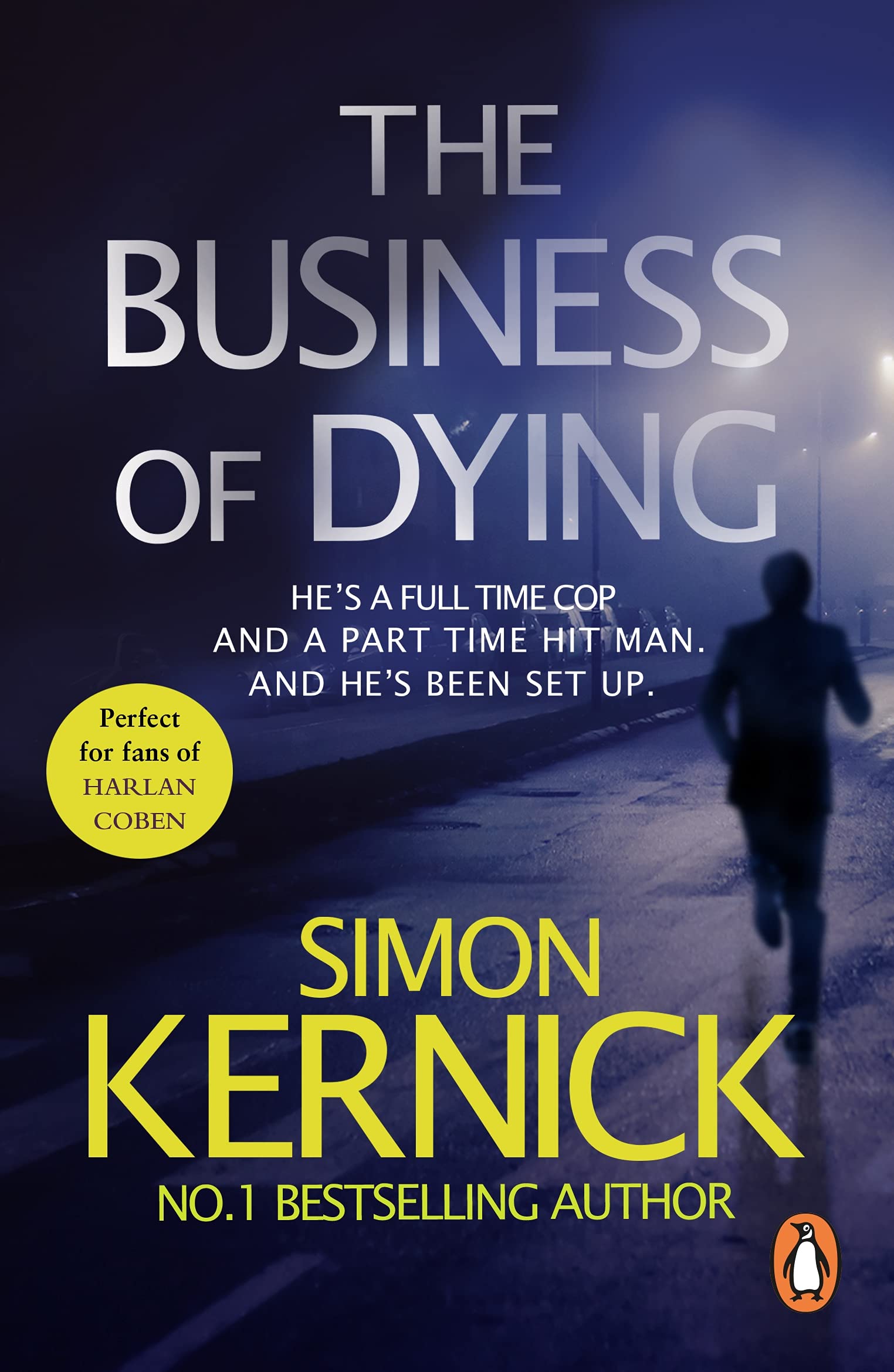 The Business of Dying: an explosive and gripping page-turner of a thriller from bestselling author Simon Kernick (Dennis Milne Book 1)