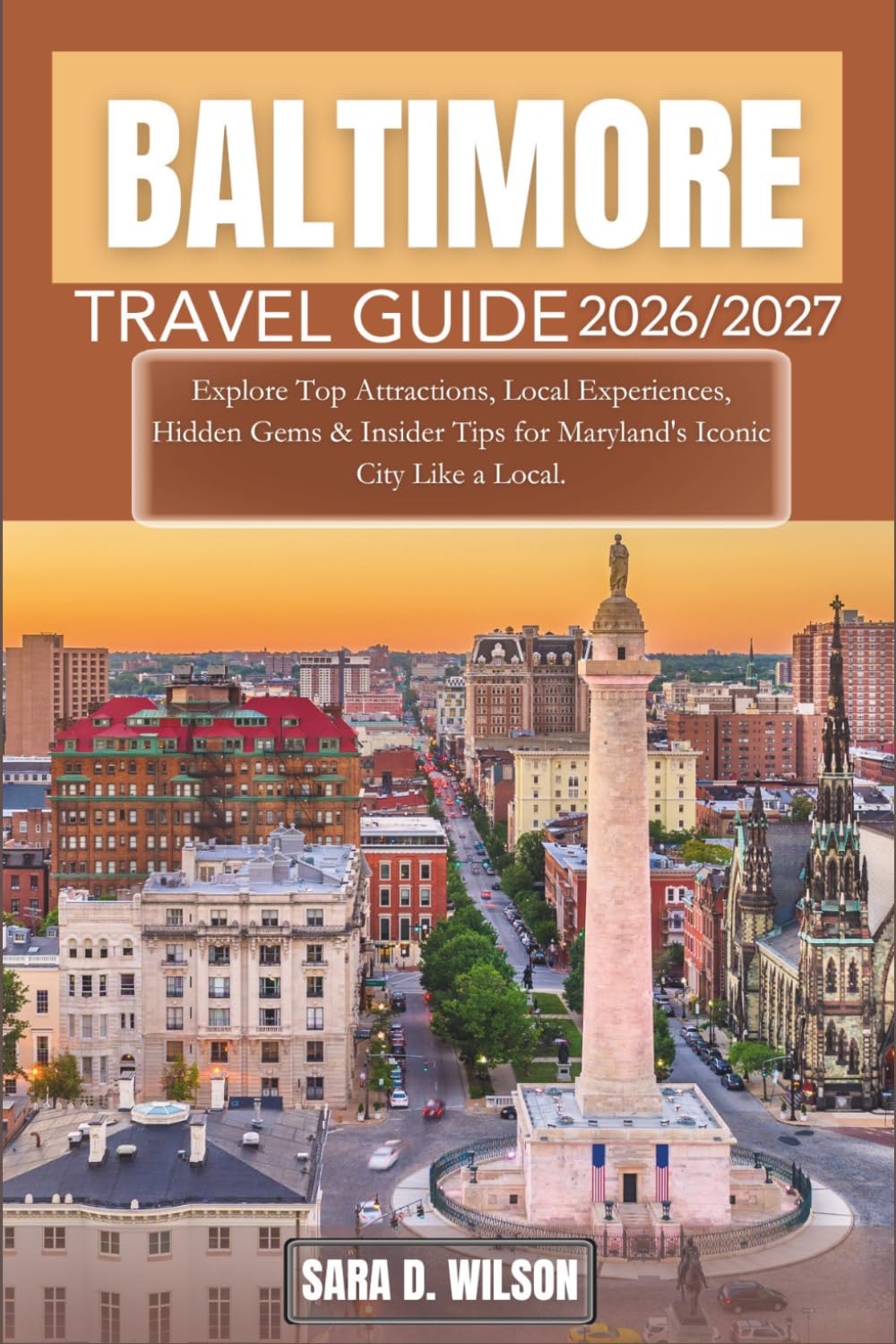 BALTIMORE TRAVEL GUIDE 2026/2027: Explore Top Attractions, Local Experiences, Hidden Gems & Insider Tips for Maryland’s Iconic City Like a Local. (Baltimore Unplugged)