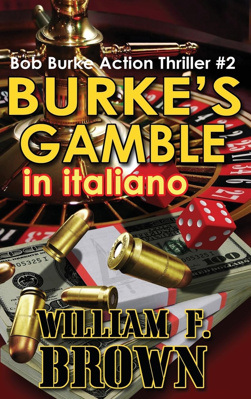 Burke's Gamble, in italiano: Bob Burke Suspense Thriller #2 (Bob Burke Action Adventure Novels) (Italian Edition)      Hardcover – February 26, 2021