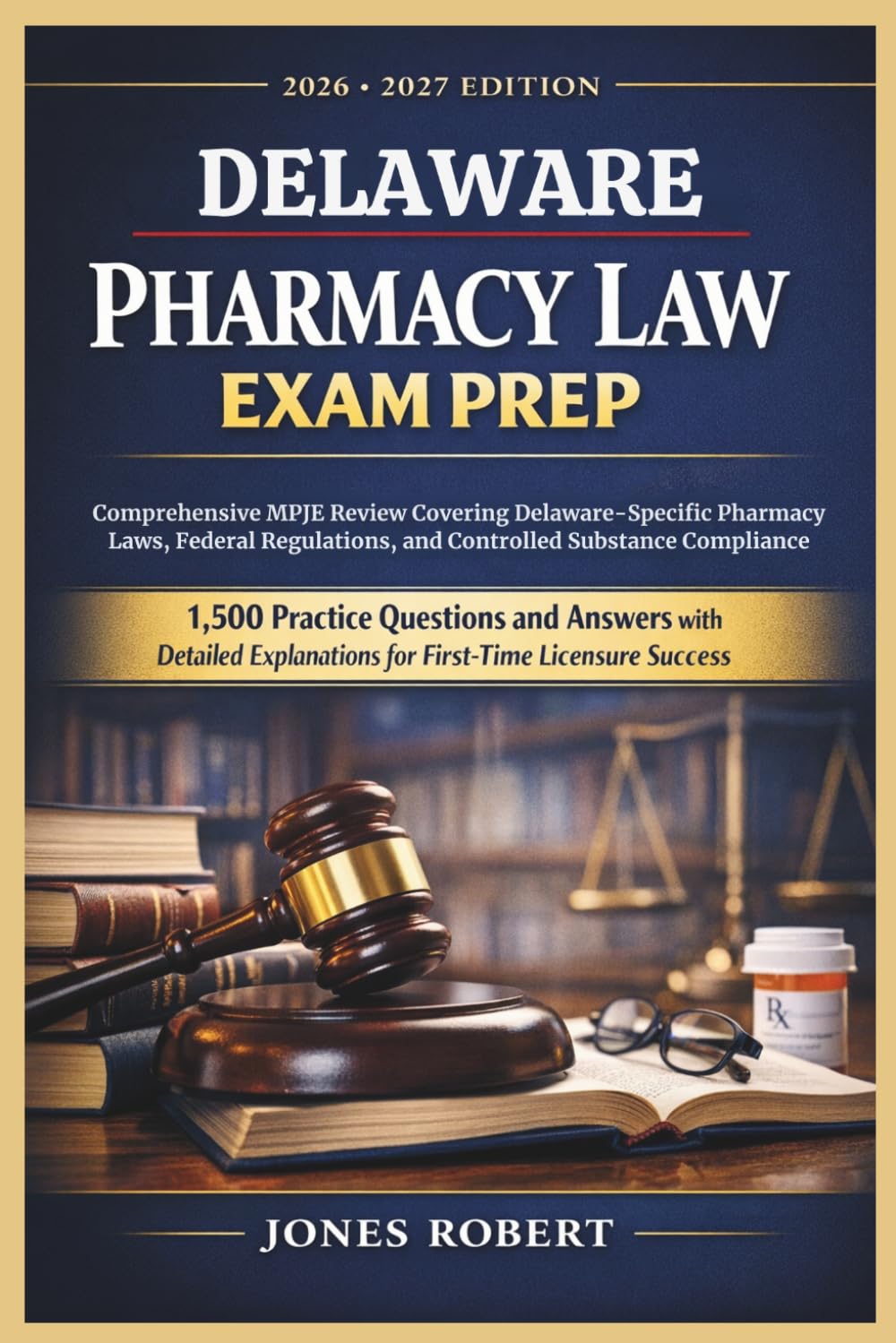 DELAWARE PHARMACY LAW EXAM PREP: Comprehensive MPJE Review Covering Delaware -Specific Pharmacy Law,Federal Regulation,And Controlled