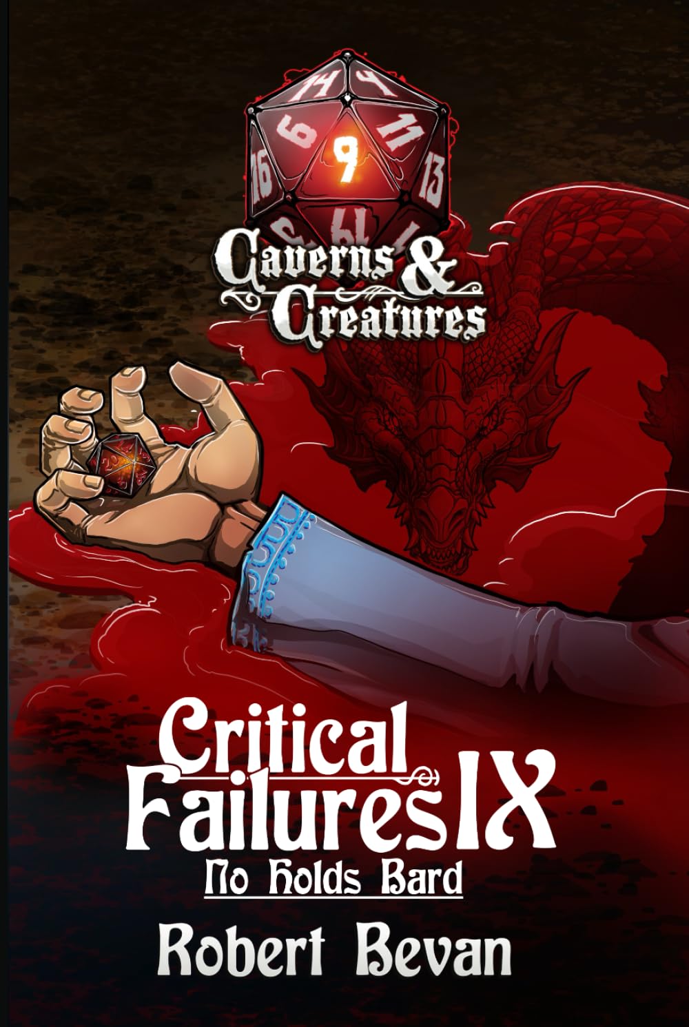 Critical Failures IX (Caverns and Creatures)
