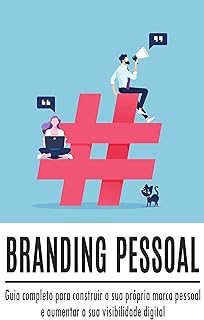 BRANDING PESSOAL: Como construir a sua marca pessoal, desenvolver sua presença digital e criar um negócio online ou conseguir mais clientes com o poder ... digital (Negócios & Empreendedorismo)   BRANDING PESSOAL: Como construir a sua marca pessoal, desenvolver sua presença digital e criar um negócio online ou conseguir mais clientes com o poder ... digital (Negócios & Empreendedorismo)