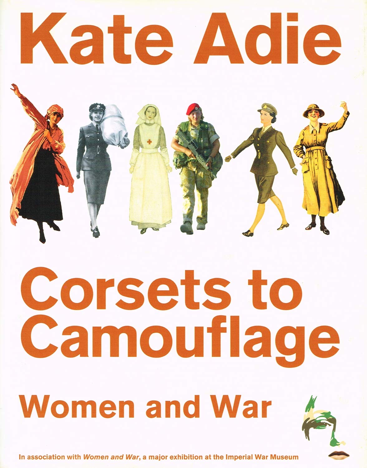 Corsets To Camouflage: Women and War
