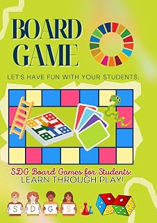 SDGs Board Games : SDGs Board Games and Project ideas for Students: Learn, Play, and Act